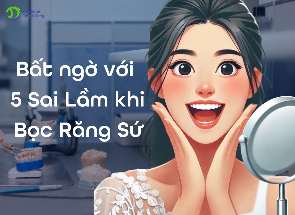 Ảnh bìa bất ngờ với 5 sai lầm khi bọc răng sứ