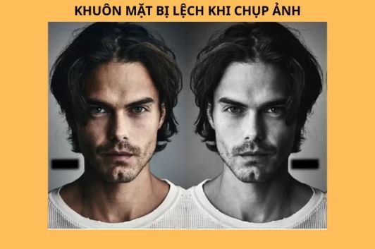 Khuôn mặt bị lệch khi chụp ảnh